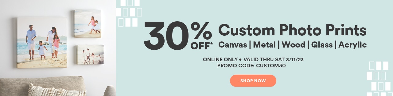 30% off Custom photo prints. Canvas | Metal | Wood | Glass | Acrylic. Online only. Promo Code: CUSTOM30 Shop now.